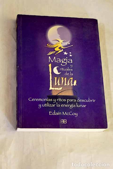 Libros: Magia y rituales de la luna: ceremonias y ritos para descubrir y utilizar la energ&iacute;a lunar