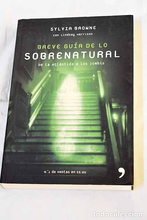 Libros: Breve gu&iacute;a de lo sobrenatural : de la Atl&aacute;ntida a los zombis.- Browne, Sylvia