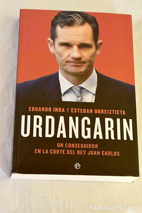 Libros: Urdangarin: un conseguidor en la corte del rey Juan Carlos.- Inda, Eduardo