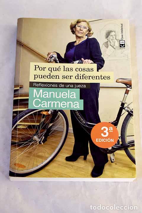 Libros: Por qu&eacute; las cosas pueden ser diferentes: reflexiones de una jueza.- Carmena, Manuela