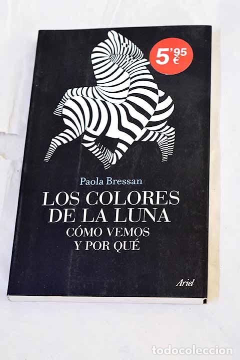 Libros: Los colores de la luna: c&oacute;mo vemos y por qu&eacute;.- Bressan, Paola