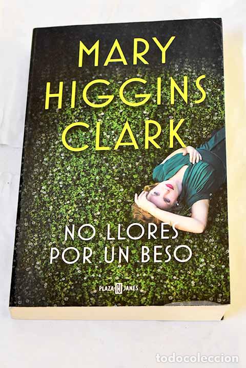 Libros: No llores por un beso.- Clark, Mary Higgins