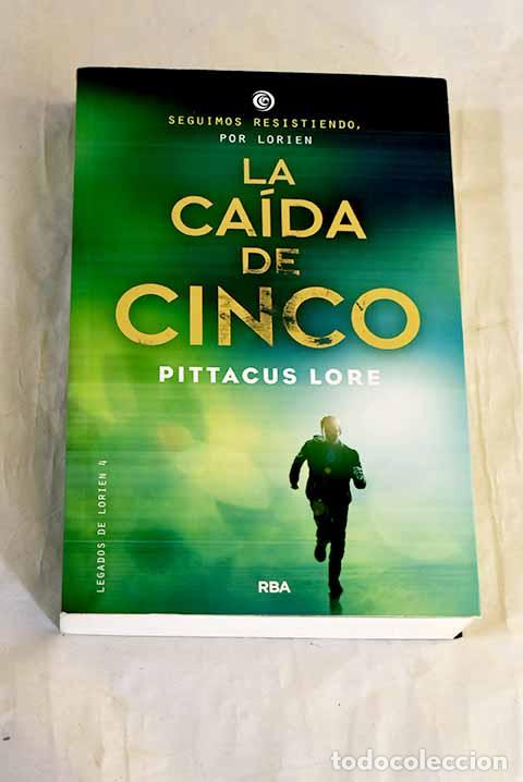 books: La ca&iacute;da de cinco: Lore, Pittacus.- Lore, Pittacus
