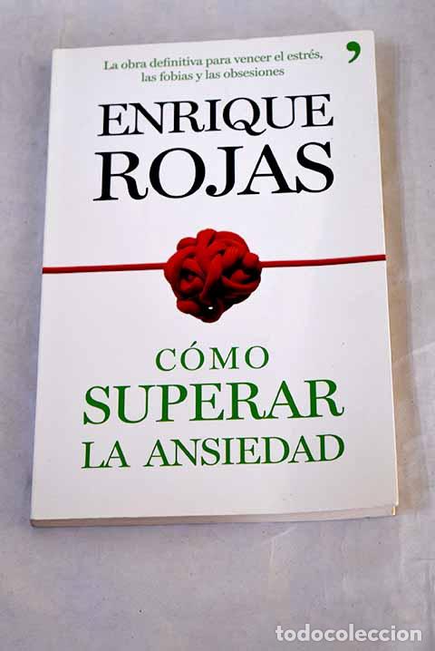 books: C&oacute;mo superar la ansiedad: la obra definitiva para vencer el estr&eacute;s, las fobias y las obsesiones