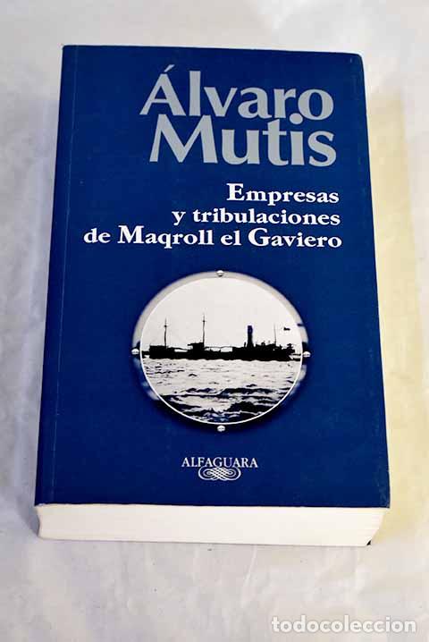Libros: Empresas y tribulaciones de Maqroll el Gaviero.- Mutis, &Aacute;lvaro