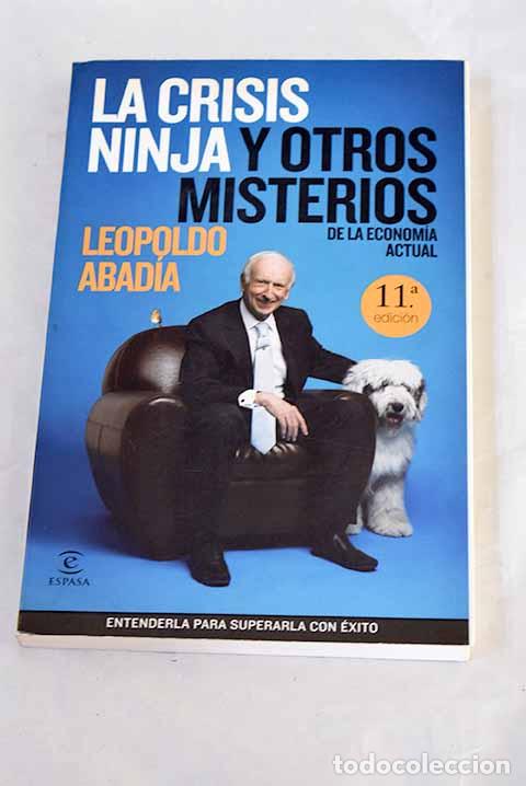 Libros: La crisis ninja y otros misterios de la econom&iacute;a actual.- Abad&iacute;a, Leopoldo