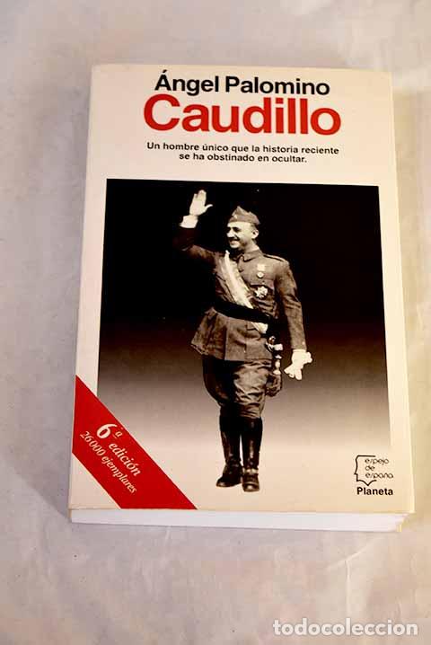 Libros: Caudillo: Palomino, &Aacute;ngel.- Palomino, &Aacute;ngel