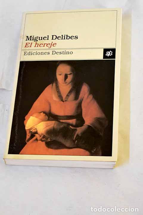 Libros: El hereje: Delibes, Miguel.- Delibes, Miguel