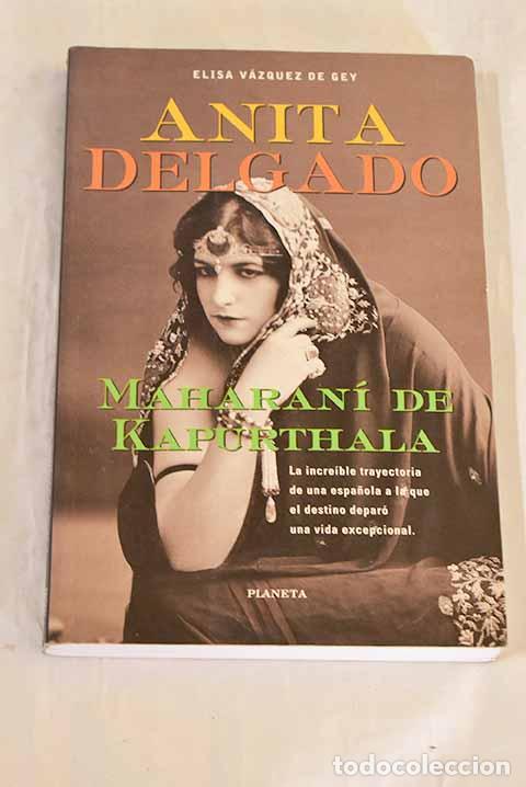 Libros: Anita Delgado: Maharan&iacute; de Kapurthala.- V&aacute;zquez de Gey, Elisa