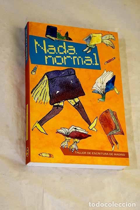 Libros: Nada normal: : Taller de Escritura de Madrid.