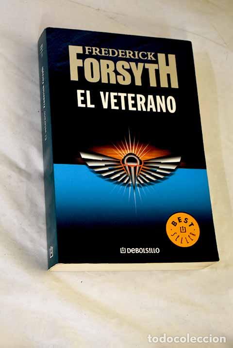Libri di seconda mano: El veterano: Forsyth, Frederick.- Forsyth, Frederick