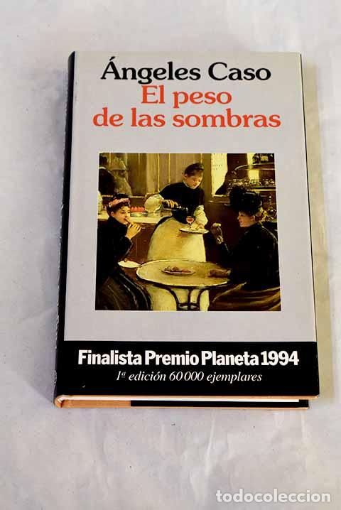 Libri di seconda mano: El peso de las sombras.- Caso, &Aacute;ngeles