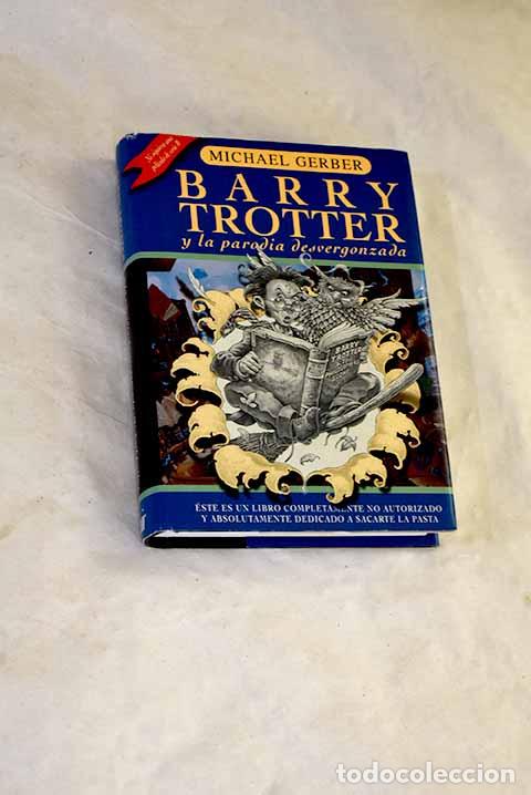 Libri di seconda mano: Barry Trotter y la parodia desvergonzada.- Gerber, Michael
