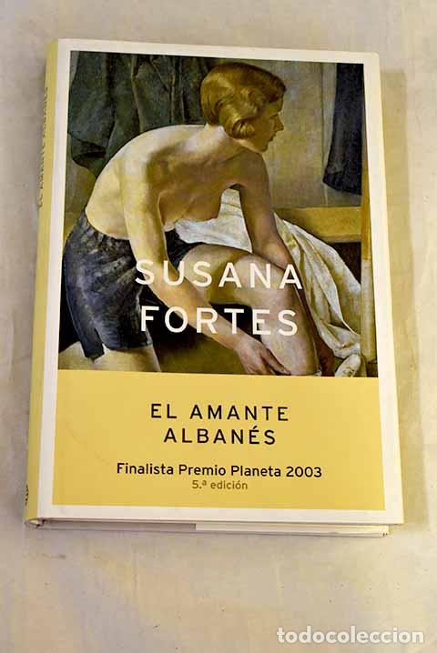 Libri di seconda mano: El amante alban&eacute;s: Fortes, Susana.- Fortes, Susana