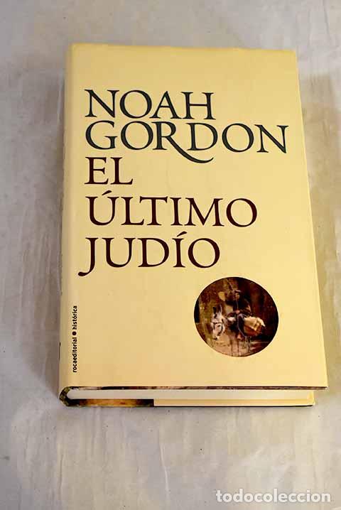Libros: El &uacute;ltimo jud&iacute;o: Gordon, Noah.- Gordon, Noah
