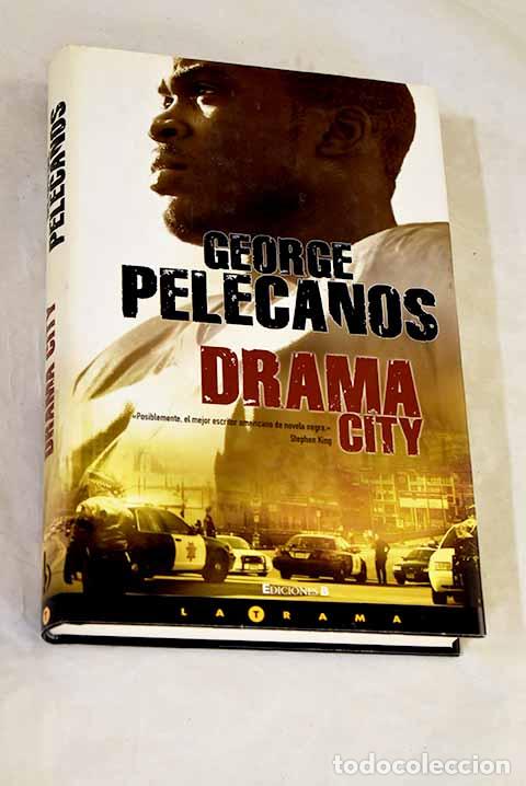 Libros: Drama city: Pelecanos, George P..- Pelecanos, George P.