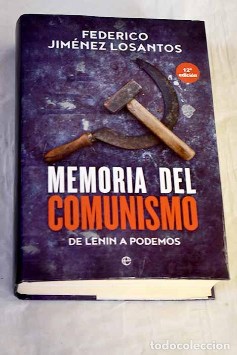Libri di seconda mano: Memoria del comunismo: de Lenin a Podemos.- Jim&eacute;nez Losantos, Federico