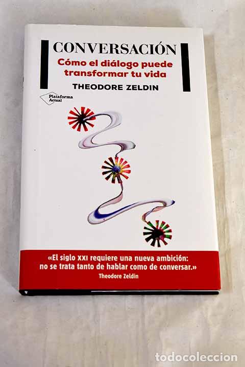 Libros: Conversaci&oacute;n: c&oacute;mo el di&aacute;logo puede transformar tu vida.- Zeldin, Theodore - Foto 1