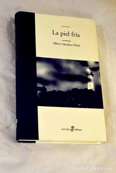 Libri di seconda mano: La piel fr&iacute;a: S&aacute;nchez Pi&ntilde;ol, Albert.- S&aacute;nchez Pi&ntilde;ol, Albert