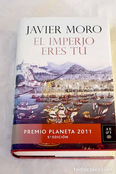 Libri di seconda mano: El imperio eres t&uacute;: Moro, Javier.- Moro, Javier