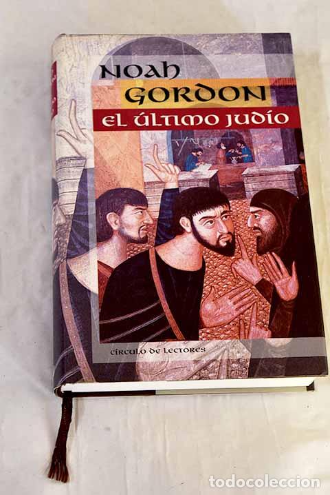 Libri di seconda mano: El &uacute;ltimo jud&iacute;o: Gordon, Noah.- Gordon, Noah