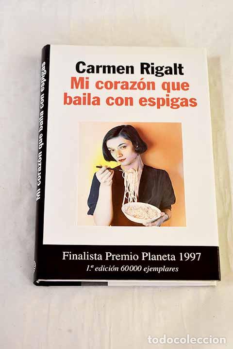 Libros: Mi coraz&oacute;n que baila con espigas.- Rigalt, Carmen - Foto 1