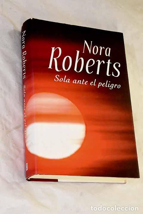 Libros: Sola ante el peligro.- Roberts, Nora