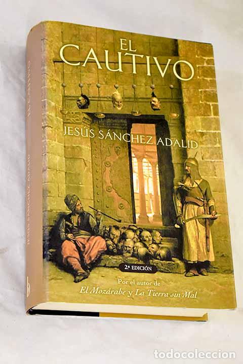 Libros: El cautivo: S&aacute;nchez Adalid, Jes&uacute;s.- S&aacute;nchez Adalid, Jes&uacute;s