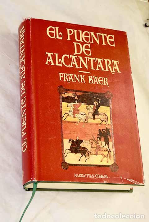 Libros: El puente de Alc&aacute;ntara.- Baer, Frank