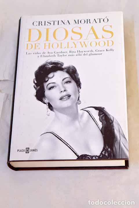 Libros: Diosas de Hollywood: Las vidas de Ava Gardner, Grace Kelly.- Morat&oacute;, Cristina