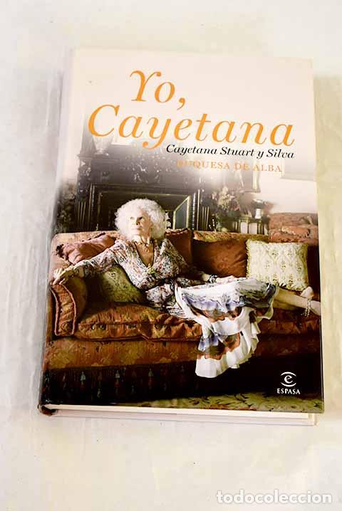 Libros: Yo, Cayetana: Alba, Cayetana Stuart y Silva.- Alba, Cayetana Stuart y Silva