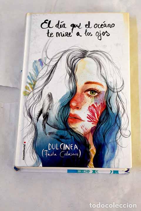 Libros: El d&iacute;a que el oc&eacute;ano te mire a los ojos.- Calasanz, Paola
