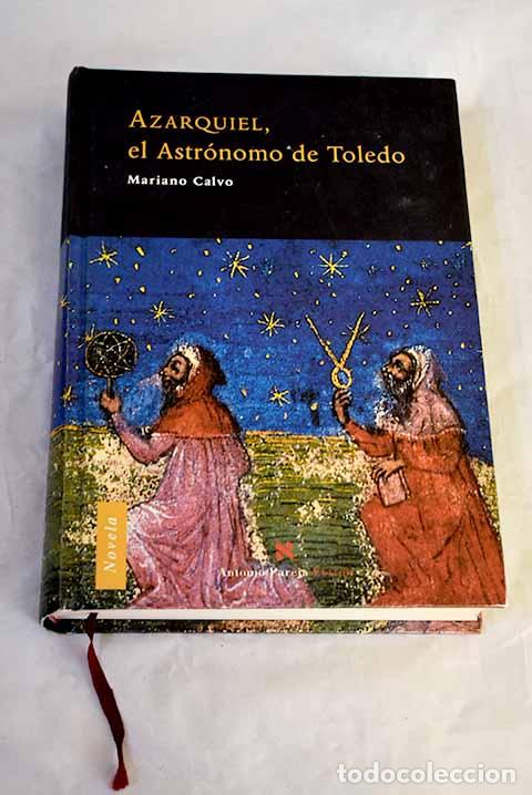 Libros: Azarquiel, el astr&oacute;nomo de Toledo.- Calvo, Mariano
