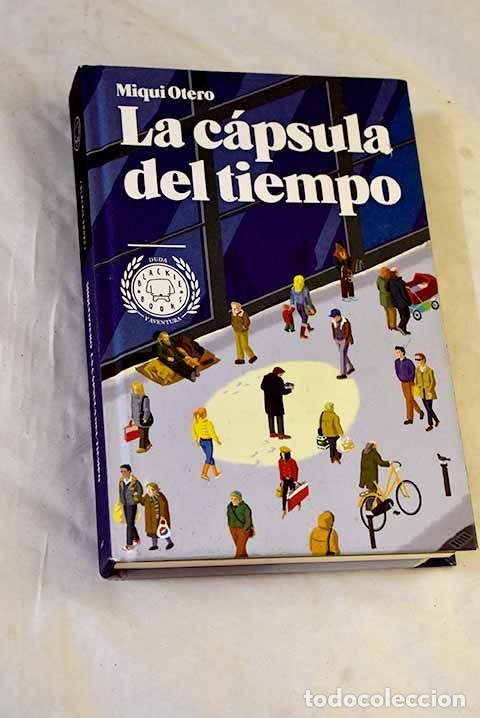Libros: La c&aacute;psula del tiempo.- Otero, Miqui
