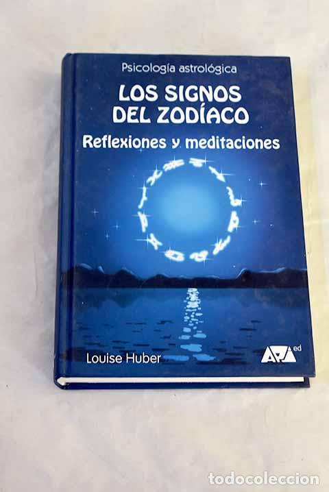 Libros: Los signos del zod&iacute;aco, reflexiones y meditaciones.- Huber, Louise