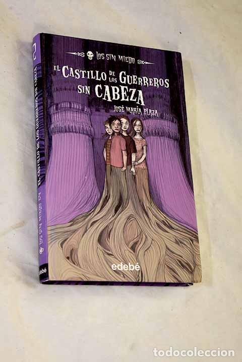 Libros: El castillo de los guerreros sin cabeza.- Plaza, Jos&eacute; Mar&iacute;a