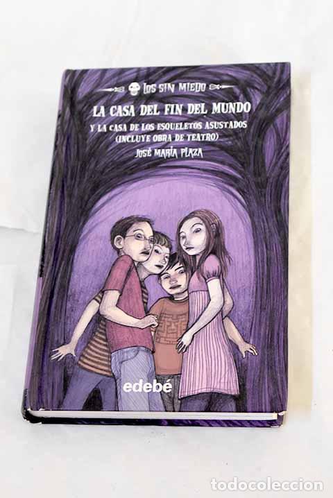 Libros: La casa del fin del mundo ; y La casa de los esqueletos asustados, (incluye obra de teatro)