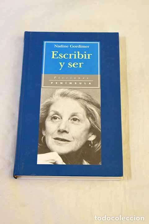 Libros: Escribir y ser: las conferencias Charles Eliot Norton 1994.- Gordimer, Nadine