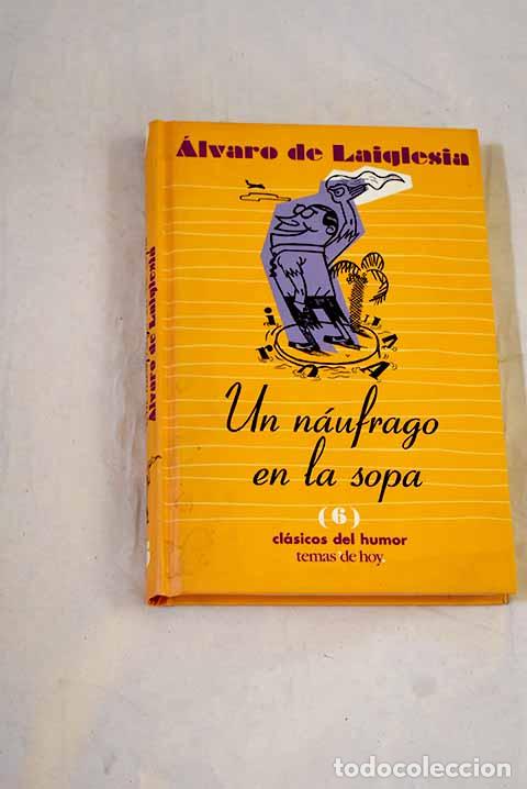B&uuml;cher: Un n&aacute;ufrago en la sopa.- Laiglesia, &Aacute;lvaro de