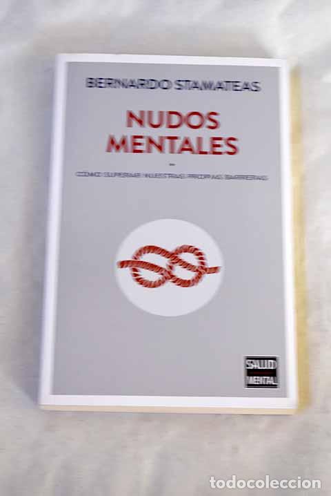 Libros: Nudos mentales: Stamateas, Bernardo.- Stamateas, Bernardo