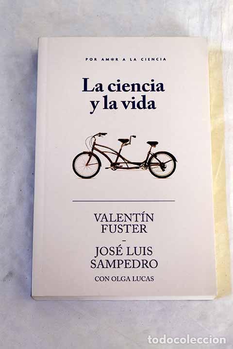 Libros: La ciencia y la vida.- Fuster, Valent&iacute;n; Sampedro, Jos&eacute; Luis