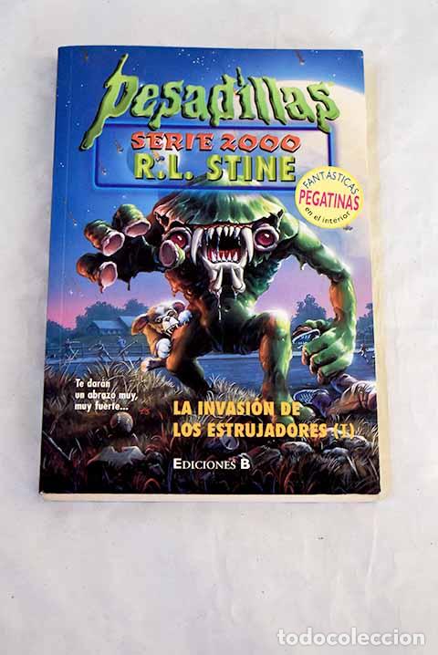 Libros: La invasi&oacute;n de los estrujadores I.- Stine, R. L.