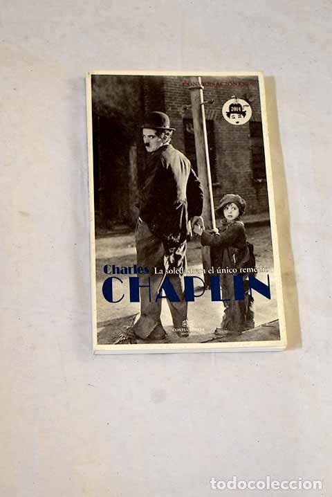 Libros: Charles Chaplin. La soledad era el unico remedio