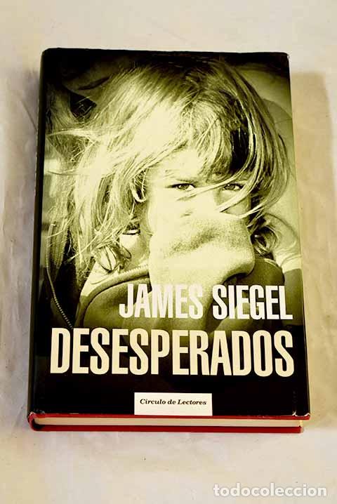 Libros: Desesperados: Siegel, James.- Siegel, James