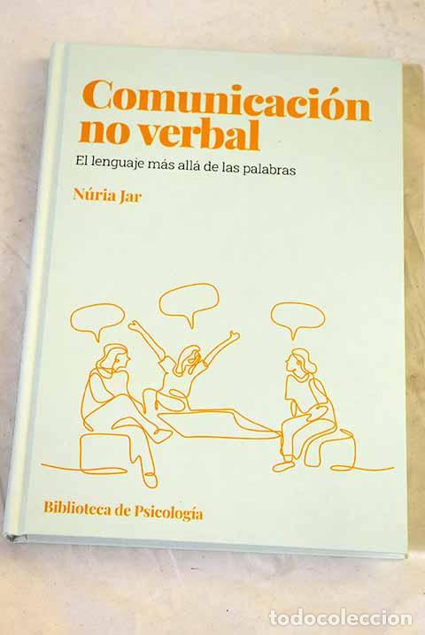 Libros: Comunicaci&oacute;n no verbal: el lenguaje m&aacute;s all&aacute; de las palabras.- Jar, N&uacute;ria