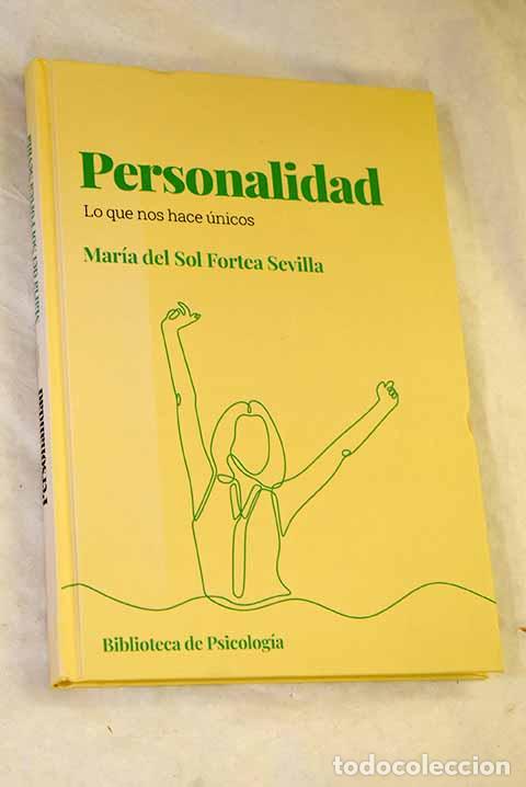 Libros: Personalidad: lo que nos hace &uacute;nicos.- Fortea Sevilla, Mar&iacute;a del Sol