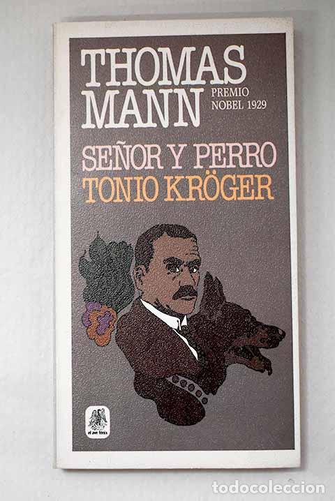 Libri di seconda mano: Se&ntilde;or y perro: Tonio Kroger.- Mann, Thomas