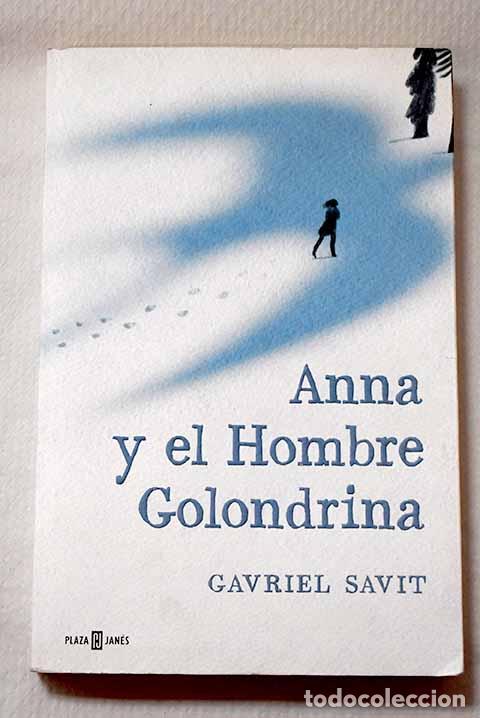 Livres: Anna y el hombre golondrina.- Savit, Gavriel