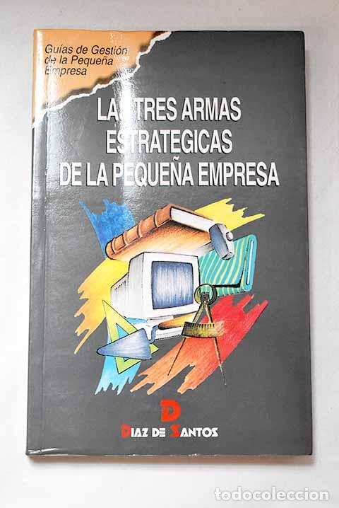 Livres: Las tres armas estrat&eacute;gicas de la peque&ntilde;a empresa
