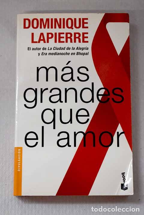 Livres: M&aacute;s grandes que el amor.- Lapierre, Dominique